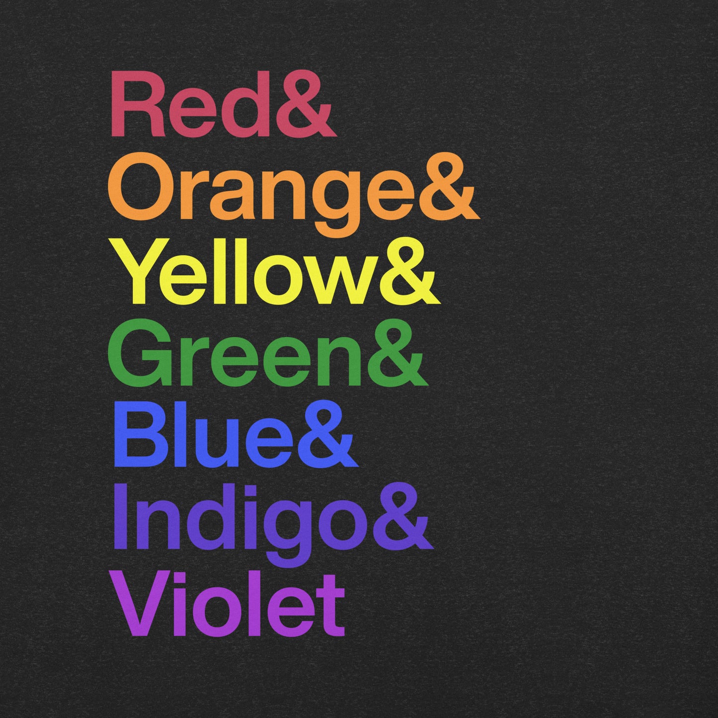 Close up of black t-shirt with multi-colored lettering reading Red and Orange and Yellow and Green and Blue and Indigo and Violet
