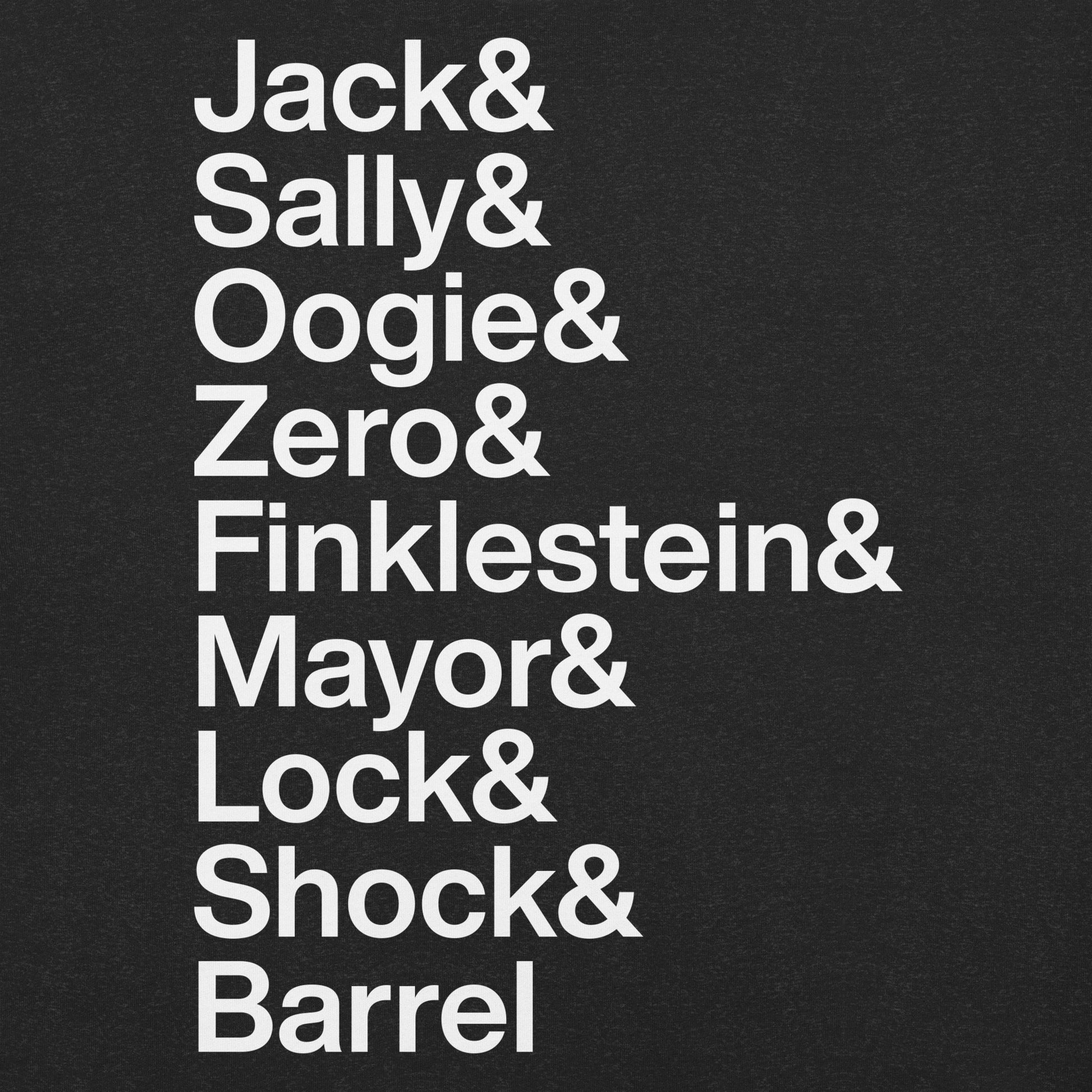 Close up of black t-shirt with white letter reading "Jack and Sally and Oogie and Zero and Finklestein and Mayor and Lock and Shock and Barrel"