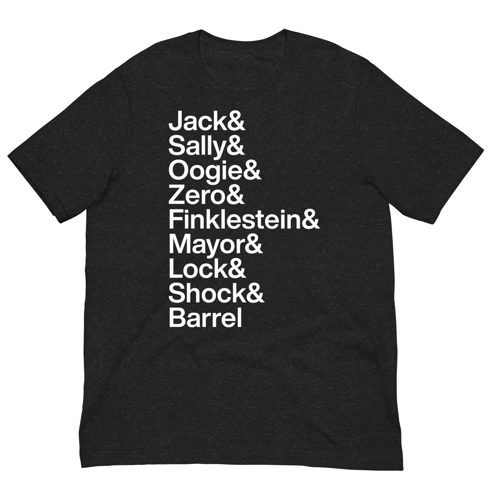 black t-shirt with white letter reading "Jack and Sally and Oogie and Zero and Finklestein and Mayor and Lock and Shock and Barrel" 