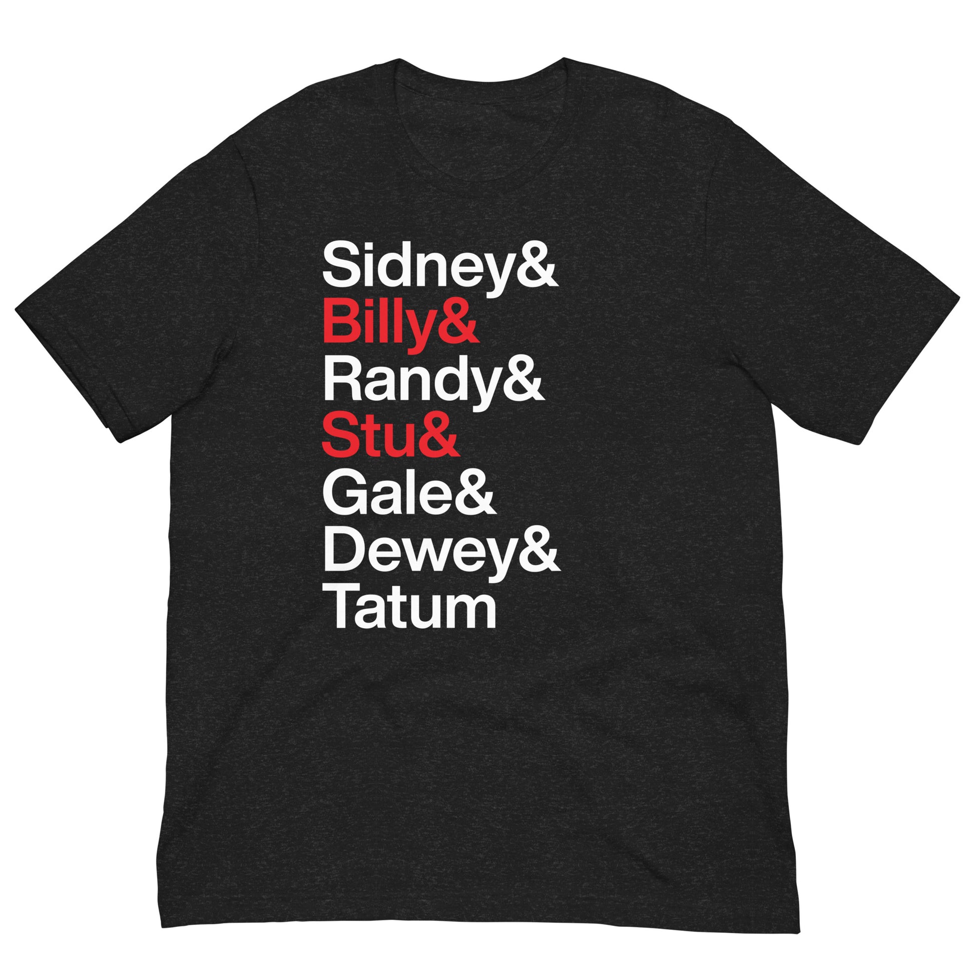 black t-shirt with lettering reading "Sidney and Billy and Randy and Stu and Gale and Dewey and Tatum"